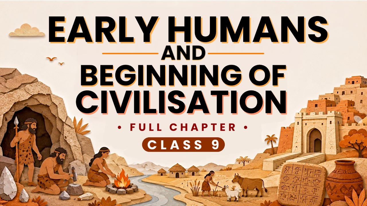 Thumbnail for Early Humans & Beginning of Civilisation | Class 9 SST Chapter 4 | Full chapter in animation