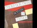 Thompson Twins - Nothing In Common - (Club Mix)