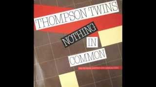 Thompson Twins - Nothing In Common - (Club Mix)