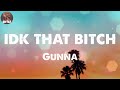 Gunna Idk That Bitch