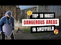 Top 10 Most Dangerous Areas In Sheffield