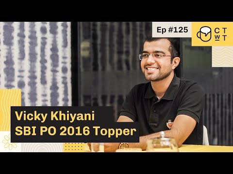 CTwT E125 - SBI PO 2016 Topper Vicky Khiyani