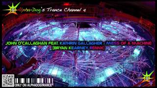 John O'Callaghan feat. Kathrin Gallagher - Mess Of A Machine [Bryan Kearney Remix] ★