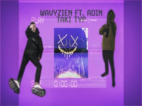 wavyzien x adin - taki typ (prod. Apollo Young)