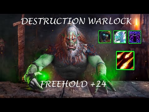 Destruction Warlock | Freehold +24 | Tyrannical - Incorporeal - Spiteful