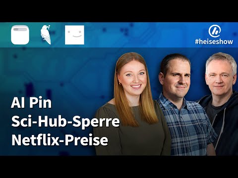 #heiseshow: AI Pin, Sci-Hub-Sperre, Netflix-Preise