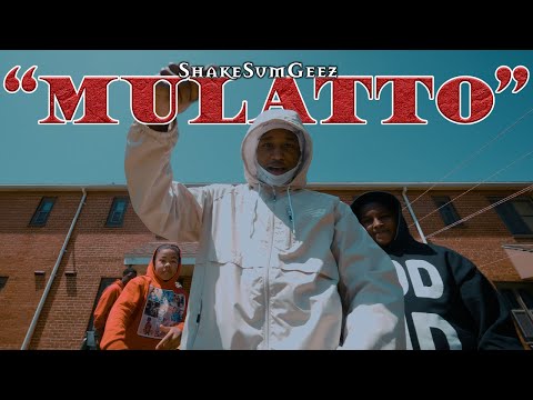 ShakeSumGeez - Mulatto (Official Music Video) Dir. by @th.media_