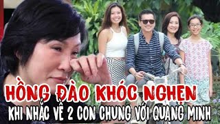 🔥Sau 4 năm ly hôn Quang Minh ,Hồng Đào khóc nghẹn trên sóng truyền hình khi nhắc về 2 con gái chung