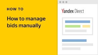 How to manage bids manually - Yandex.Direct video tutorial