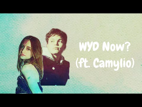 WYD Now? (ft. Camylio)