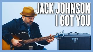 Jack Johnson I Got You Guitar Lesson + Tutorial