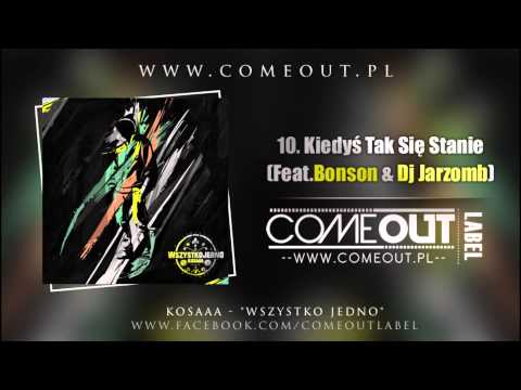 Kosaaa - Kiedyś Tak Się Stanie (Feat.Bonson & Dj Jarzomb)