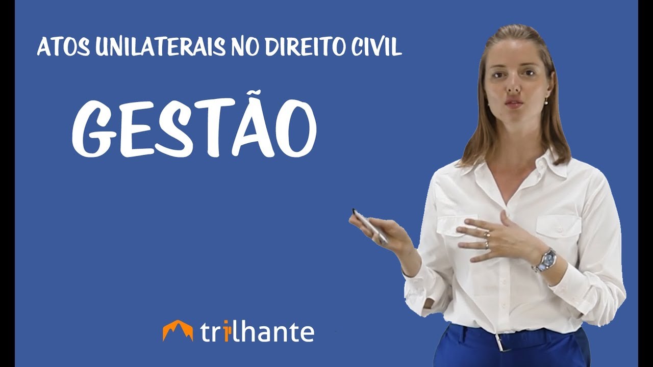 Atos Unilaterais no Direito Civil - Gestão de Negócios