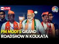 PM Modi Live | PM Narendra Modi's Mega Roadshow in Kolkata Today | PM Modi Vs Mamata Banerjee | N18L