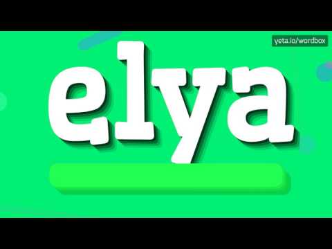 HOW TO SAY ELYA? #elya