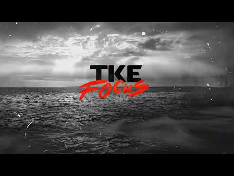 TKE - Focus