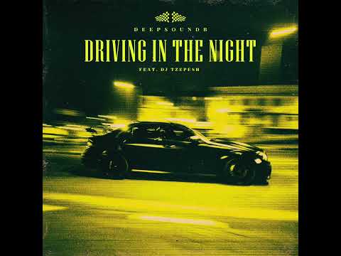 Deepsoundb - Driving in the night (feat Dj Tzepesh)