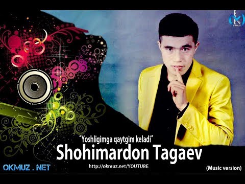 Shohimardon Tagaev- Yoshligimga qaytgim keladШохимардон Тагаев - Ёшлигим