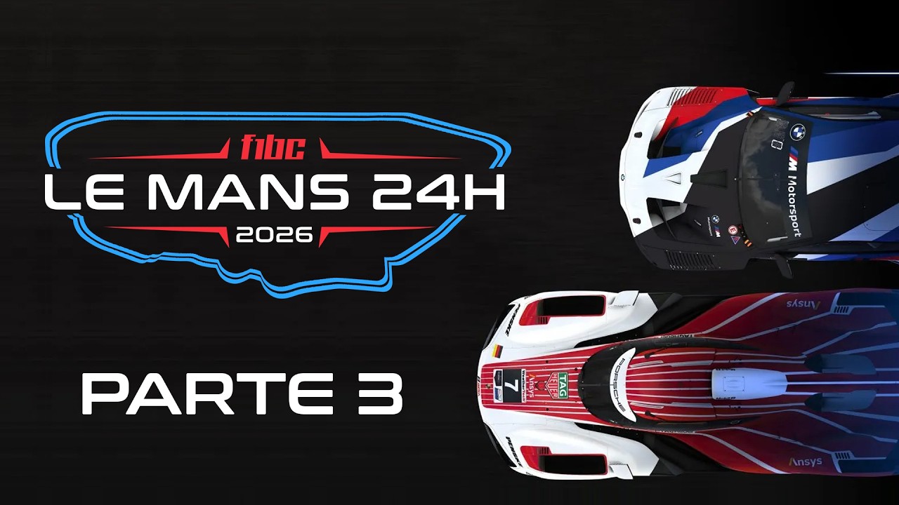 F1BC Le Mans 24h - Edição 2026 - Parte 3