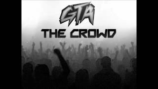 GTA - The Crowd (Original Mix)