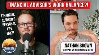 THE WORK BALANCE OF A FINANCIAL ADVISOR - Standing Still Podcast