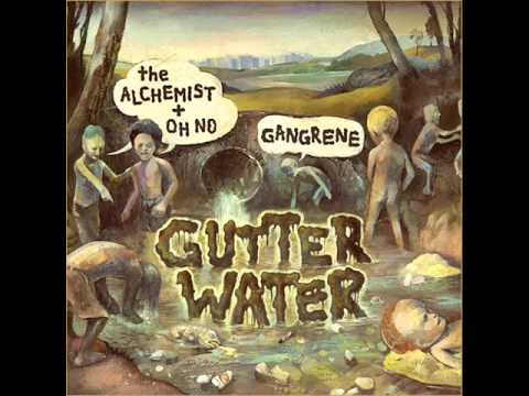 GANGRENE (Alchemist x Oh No) - Wassup f. Fashawn & Evidence + Gutter Water f. Raekwon