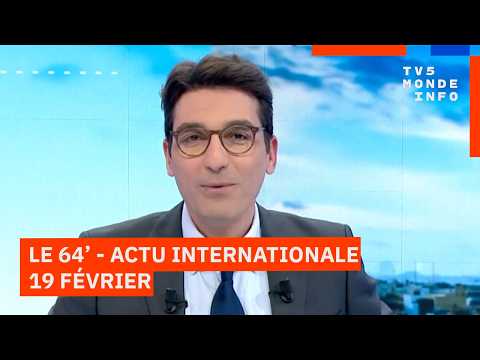 Le 64' - L'actualité internationale du jeudi 19 février 2026 - TV5MONDE