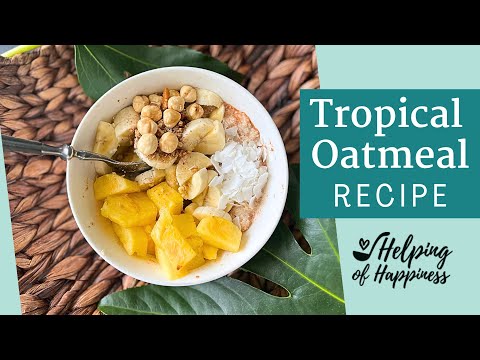 Tropical Oatmeal Recipe - breakfast that I loved in Costa Rica!!