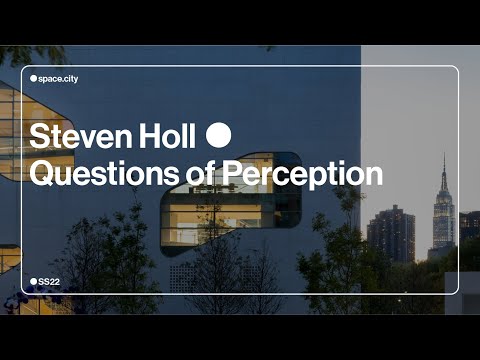 Questions of Perception - Steven Holl
