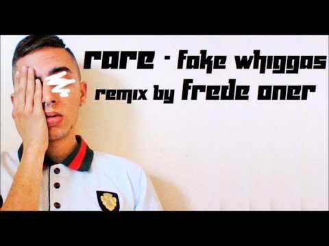 RARE X FREDE ONER - FAKE WHIGGAS RMX
