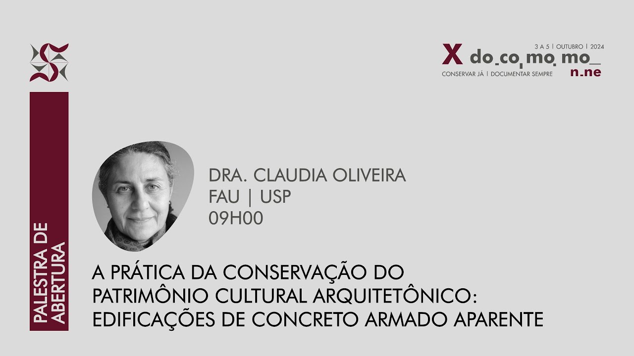 PALESTRA DE ABERTURA |  DRA. CLAUDIA OLIVEIRA | FAU USP  | X DOCOMOMO N.NE  | 03 DE OUTUBRO DE 2024