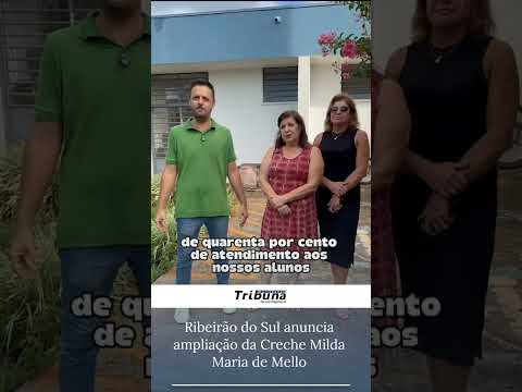 Ribeirão do Sul anuncia ampliação da Creche Milda Maria de Mello