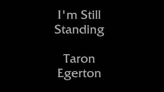 I&#39;m Still Standing - Taron Egerton (Lyrics)