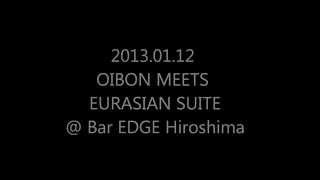 2013.01.12 eurasian suite @ edge - Hiroshima