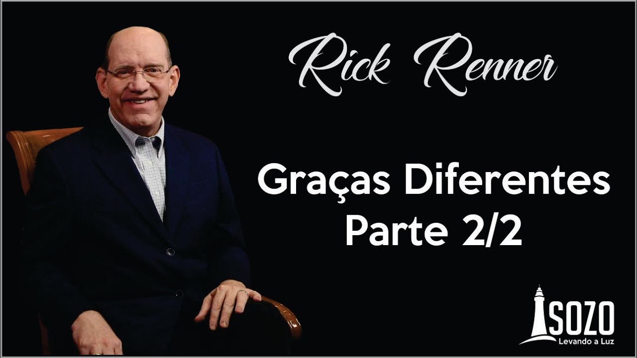 Rick Renner - Graças Diferentes - Parte 2/2