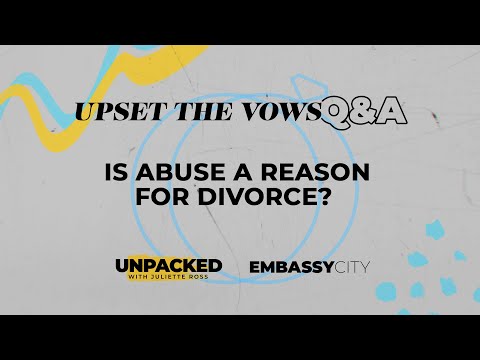 Is Abuse A Reason For Divorce? - Upset The Vows Q&A