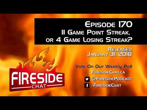 Fireside Chat Episode 170: 11 Game Point Streak, or 4 Game Losing Streak?