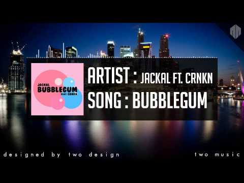 Jack Ft. CRNKN - Bubblegum (Two Music)