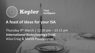 a-feast-of-ideas-for-your-isa-event-international-biotechnology-trust-harnessing-healthcare-for-growth-and-income-17-03-2023