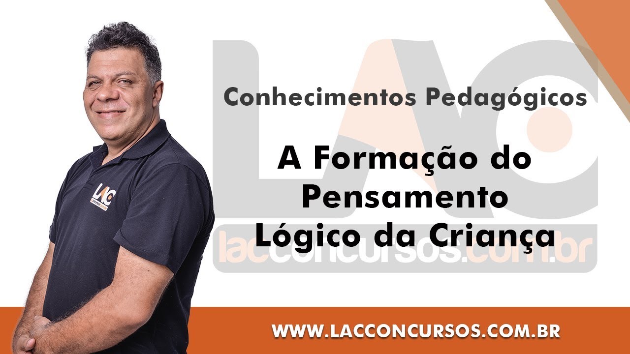 A Formação do Pensamento Lógico da Criança - Conhecimentos Pedagógicos