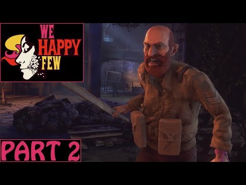 WE HAPPY FEW Gameplay Walkthrough Part 2 (PS4 Pro) - No Commentary