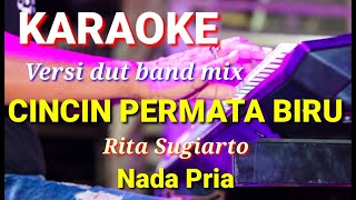 Download lagu CINCIN PERMATA BIRU - Rita Sugiarto | Karaoke dut band mix nada pria | Lirik mp3