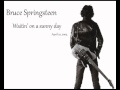 Bruce Springsteen - Waiting On A Sunny Day *HQ ...