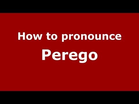 How to pronounce Perego