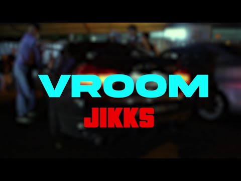 JIKKS - VROOM (OFFICIAL MUSIC VIDEO)
