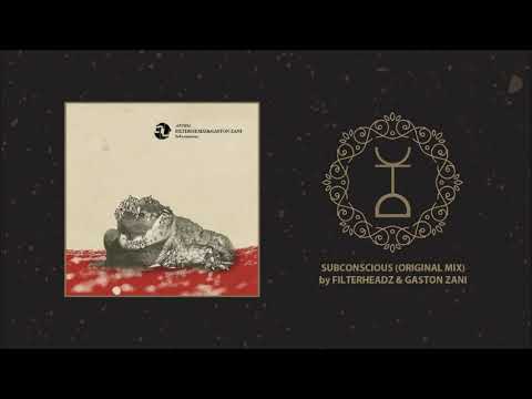 Filterheadz & Gaston Zani - Subconscious (Original Mix)