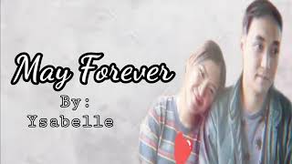 May Forever-Ysabelle Cuevas (lyrics)