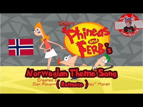 PnF Theme song / Intro ( Norwegian ) TV Norge airing - Remake | Phineas og Ferb Norsk sanger