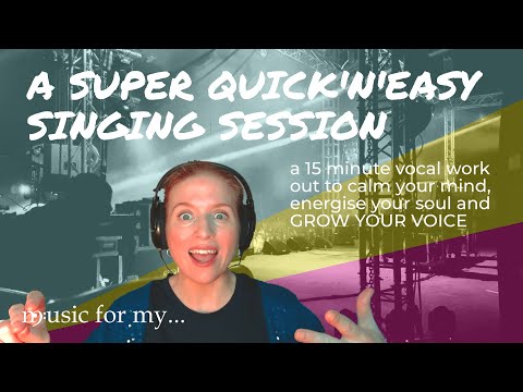 A 15min SUPER QUICK singing session to calm your mind, energise your soul and grow your voice