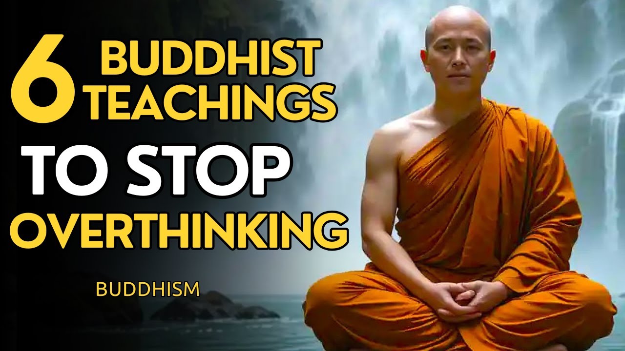 6 Buddhist Teachings To Stop Overthinking And Find Inner Peace In Your Life | Buddhism